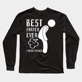 Best Farter Ever I Mean Father Long Sleeve T-Shirt